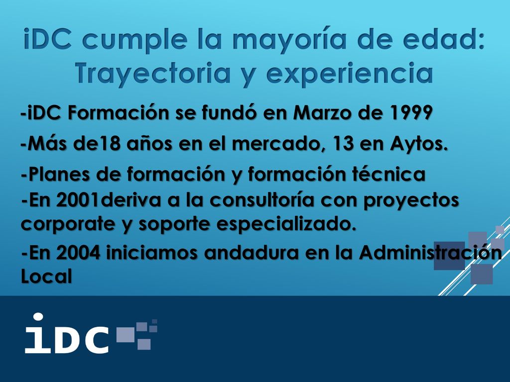 iDC cumple la mayoría de edad: Trayectoria y experiencia