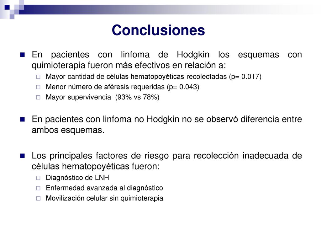 Conclusiones En pacientes con linfoma de Hodgkin los esquemas con quimioterapia fueron más efectivos en relación a: