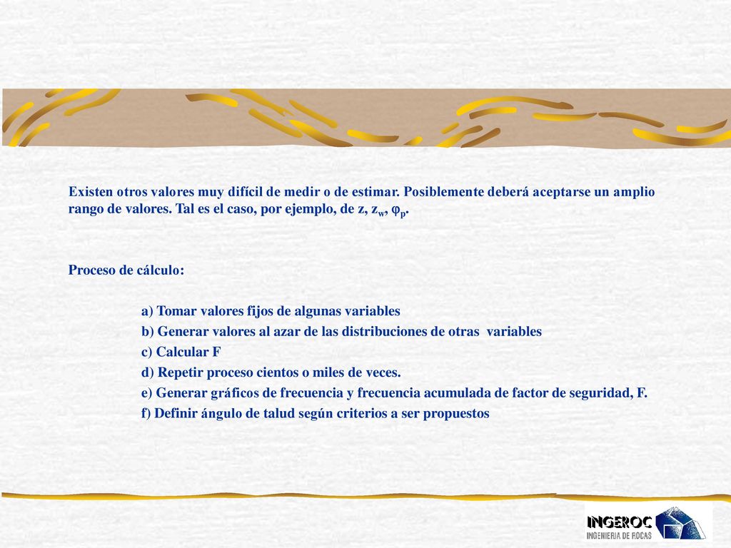 Existen otros valores muy difícil de medir o de estimar