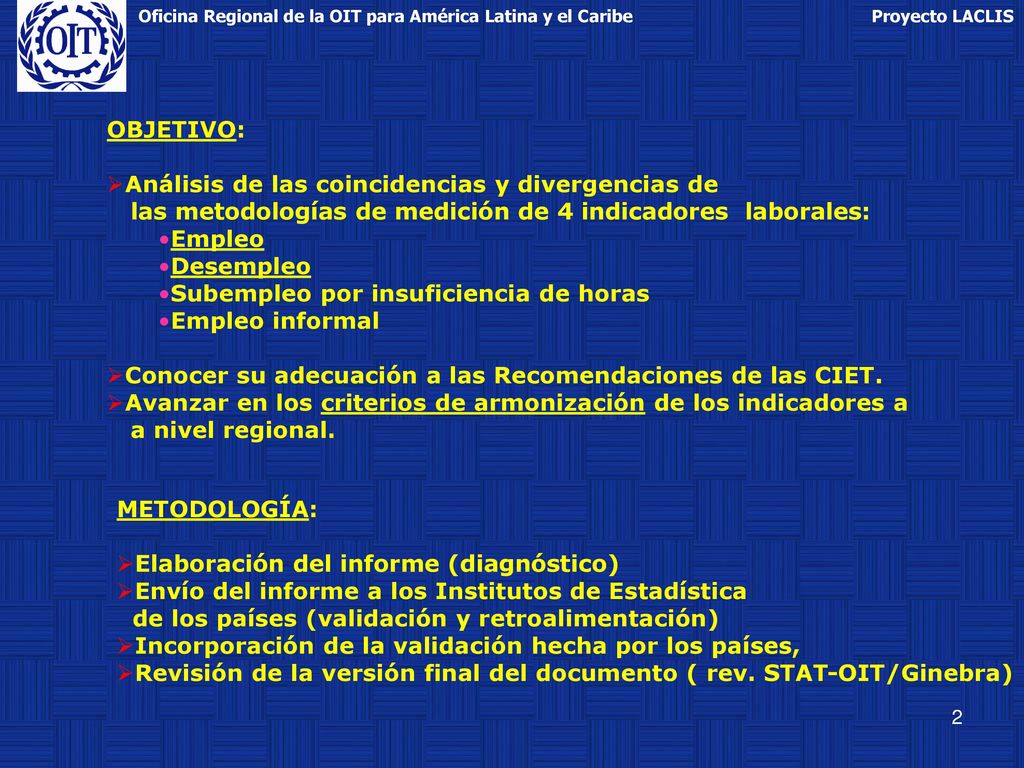 OBJETIVO: Análisis de las coincidencias y divergencias de. las metodologías de medición de 4 indicadores laborales: