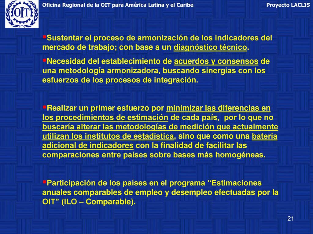 Sustentar el proceso de armonización de los indicadores del mercado de trabajo; con base a un diagnóstico técnico.