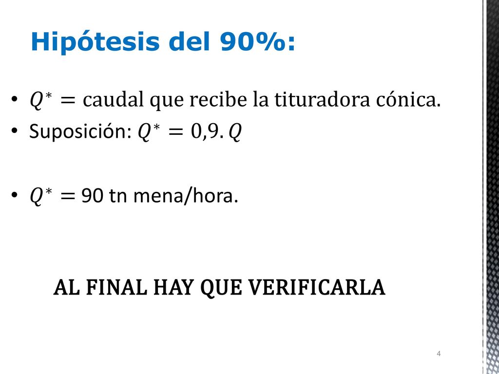 Hipótesis del 90%: 𝑄∗ = caudal que recibe la tituradora cónica.