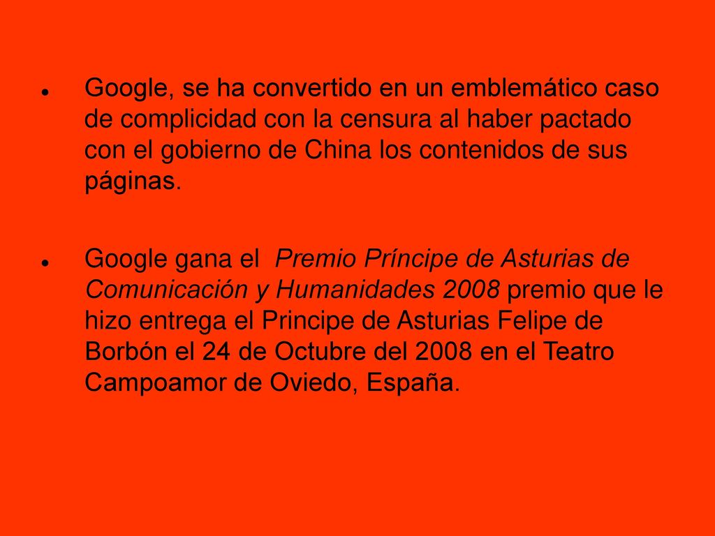 Google, se ha convertido en un emblemático caso de complicidad con la censura al haber pactado con el gobierno de China los contenidos de sus páginas.