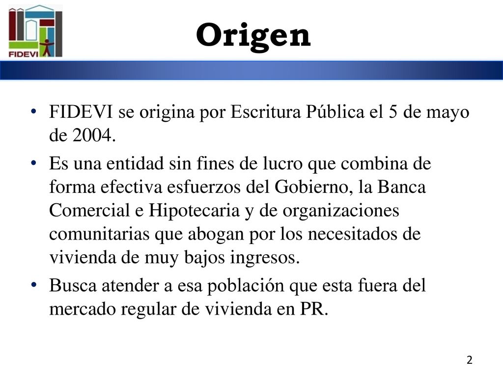 Origen FIDEVI se origina por Escritura Pública el 5 de mayo de 2004.