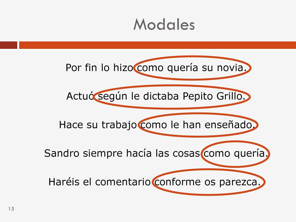 Modales Por fin lo hizo como quería su novia.