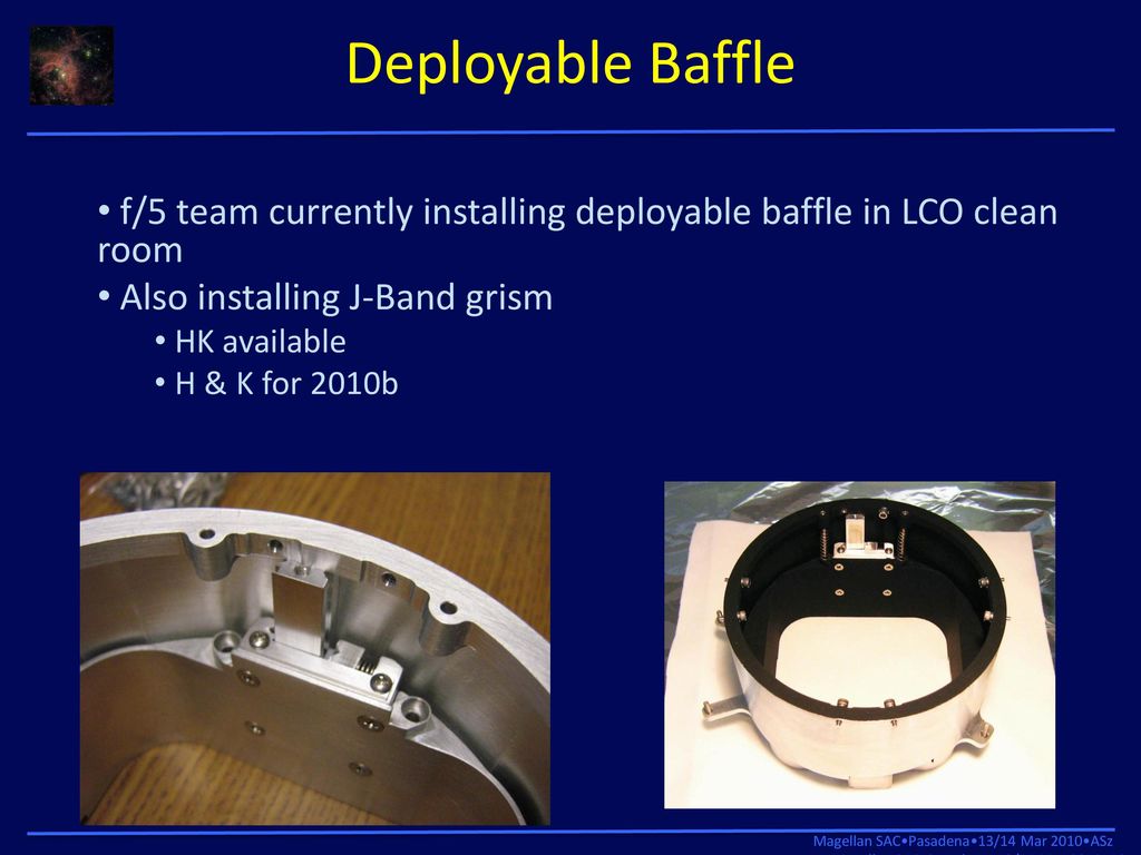 Deployable Baffle f/5 team currently installing deployable baffle in LCO clean room. Also installing J-Band grism.