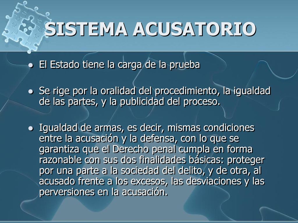 SISTEMA ACUSATORIO El Estado tiene la carga de la prueba
