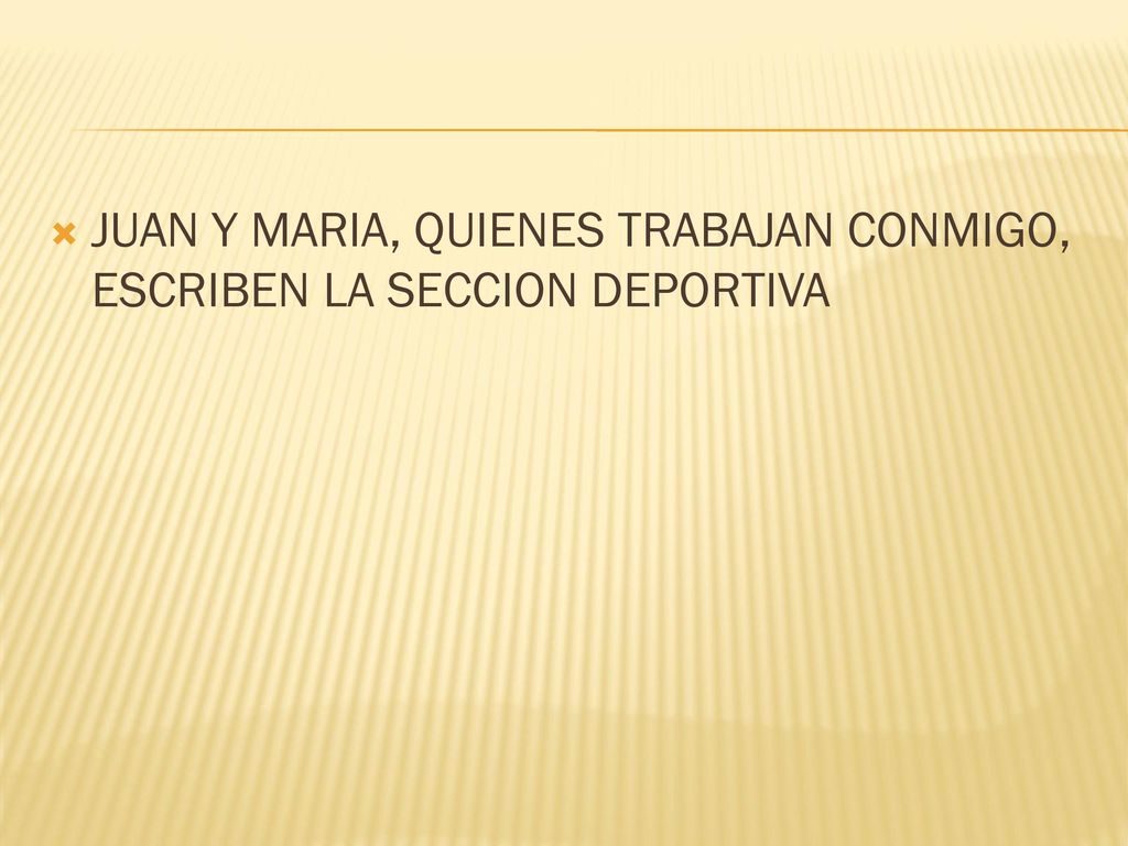 JUAN Y MARIA, QUIENES TRABAJAN CONMIGO, ESCRIBEN LA SECCION DEPORTIVA