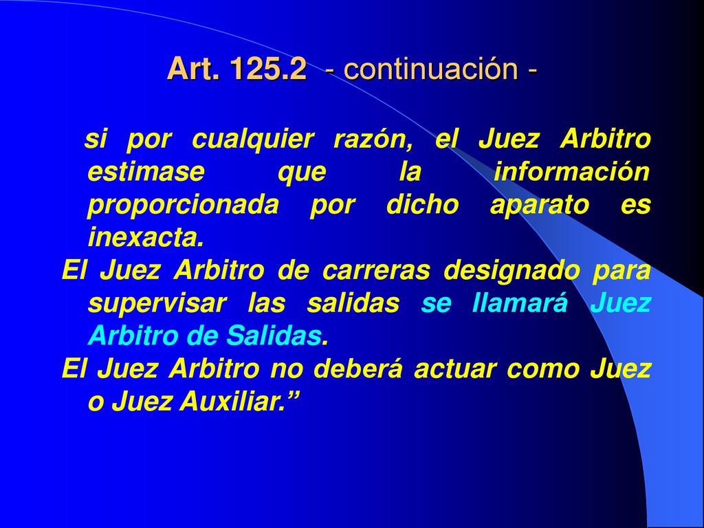 Art continuación - si por cualquier razón, el Juez Arbitro estimase que la información proporcionada por dicho aparato es inexacta.