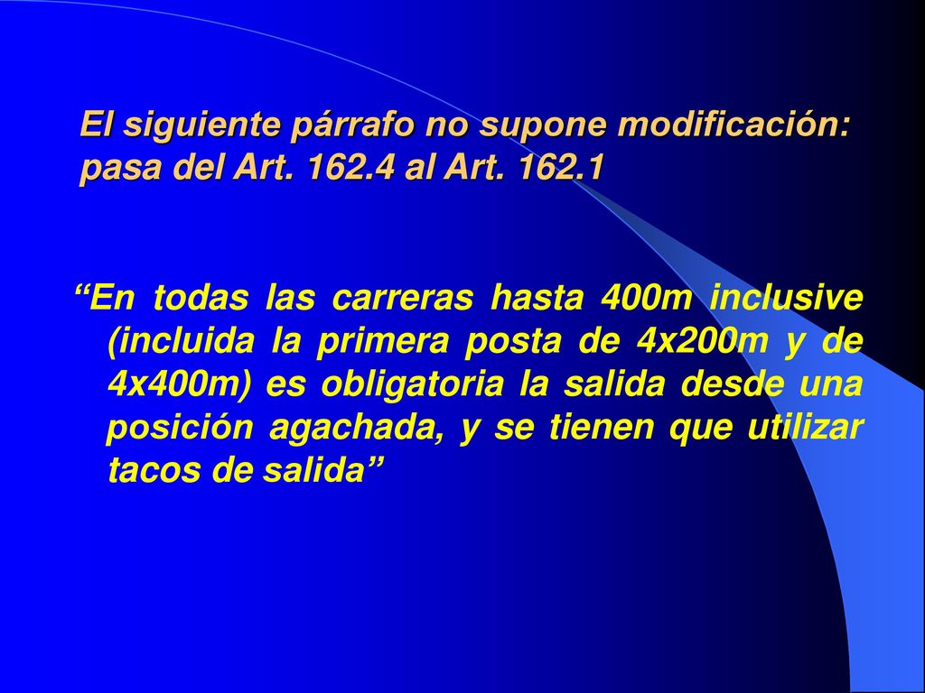 El siguiente párrafo no supone modificación: pasa del Art. 162