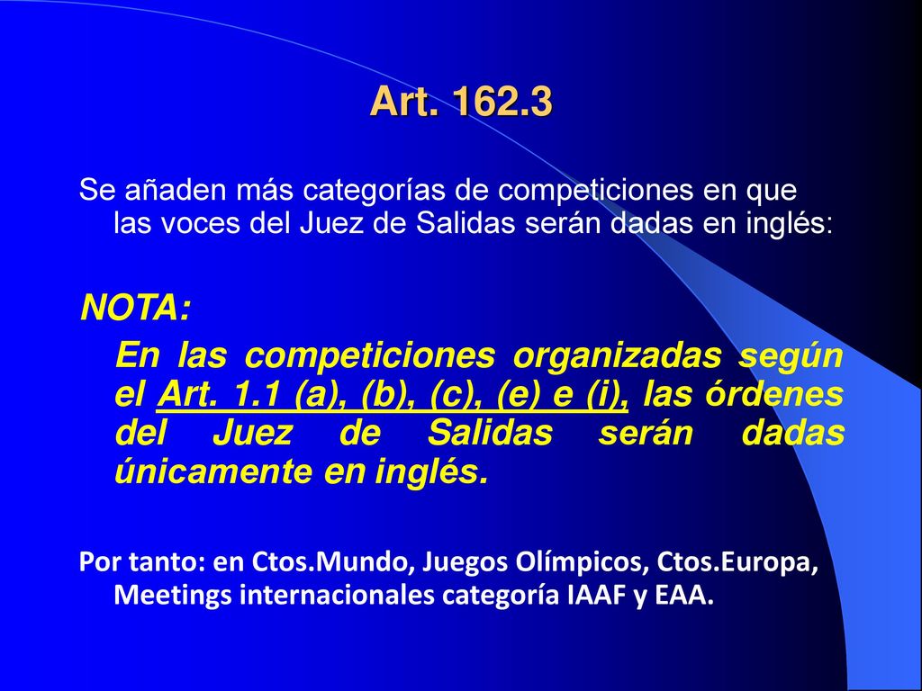 Art Se añaden más categorías de competiciones en que las voces del Juez de Salidas serán dadas en inglés: