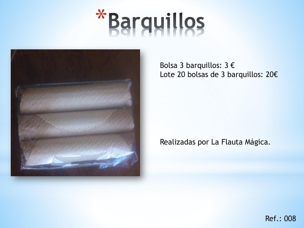 Barquillos Bolsa 3 barquillos: 3 € Lote 20 bolsas de 3 barquillos: 20€