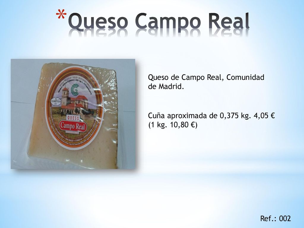 Queso Campo Real Queso de Campo Real, Comunidad de Madrid.