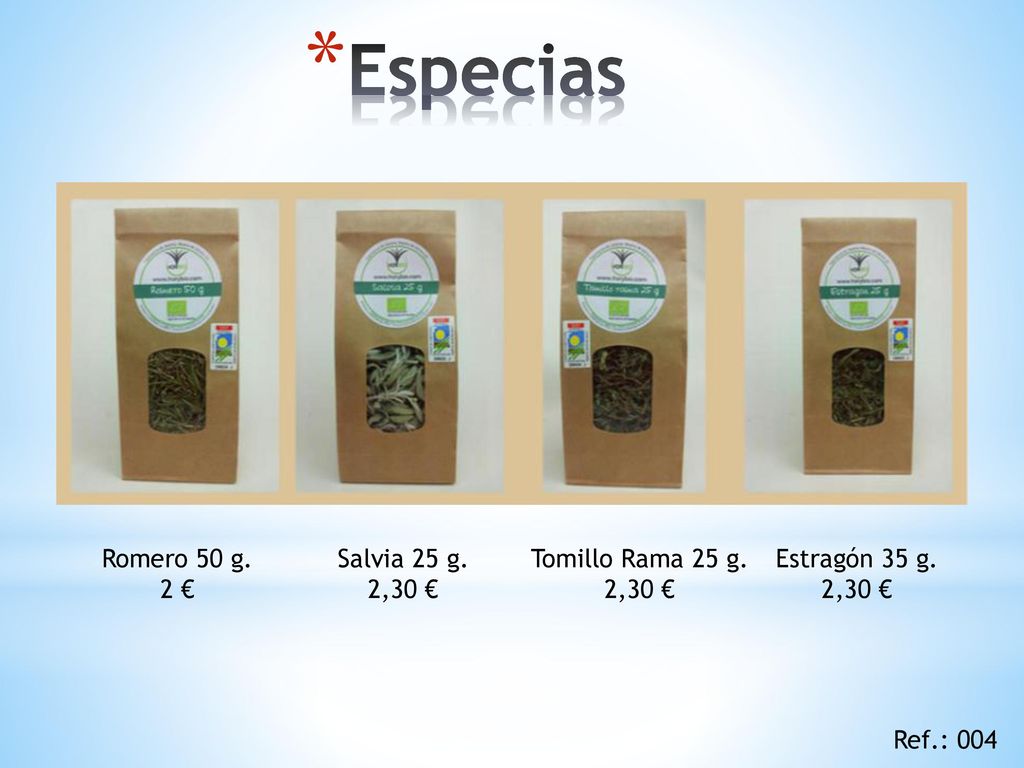 Especias Romero 50 g. 2 € Salvia 25 g. 2,30 € Tomillo Rama 25 g.