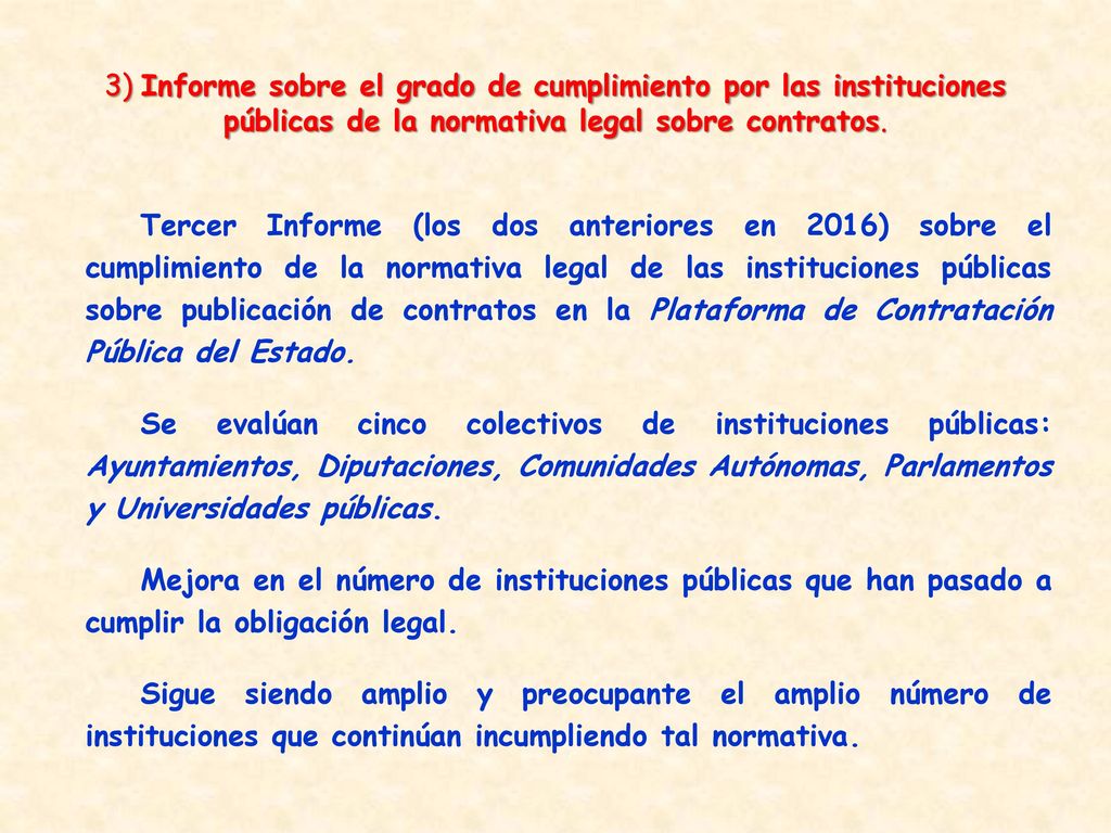 3) Informe sobre el grado de cumplimiento por las instituciones públicas de la normativa legal sobre contratos.