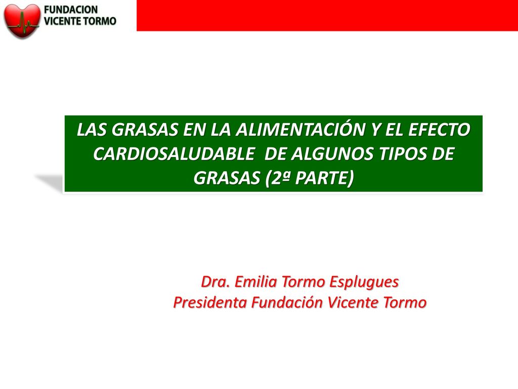 LAS GRASAS EN LA ALIMENTACIÓN Y EL EFECTO CARDIOSALUDABLE DE ALGUNOS TIPOS DE GRASAS (2ª PARTE)