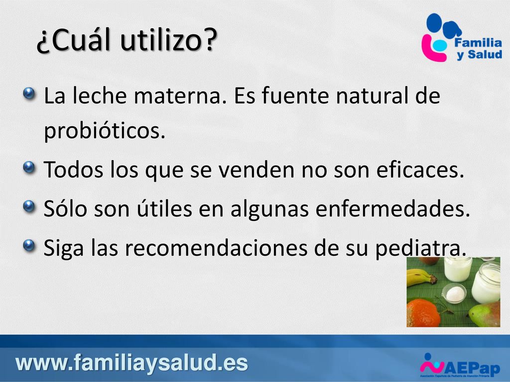 ¿Cuál utilizo La leche materna. Es fuente natural de probióticos.