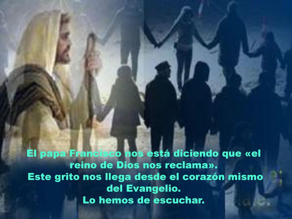 Este grito nos llega desde el corazón mismo del Evangelio.