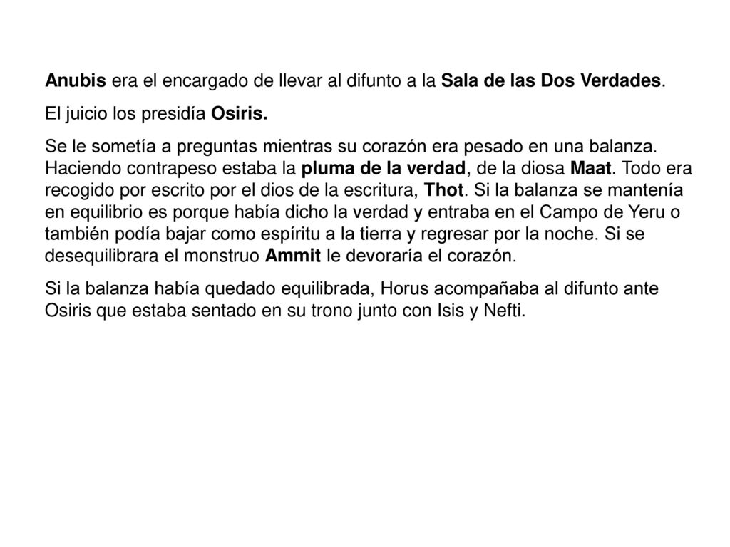 Anubis era el encargado de llevar al difunto a la Sala de las Dos Verdades.