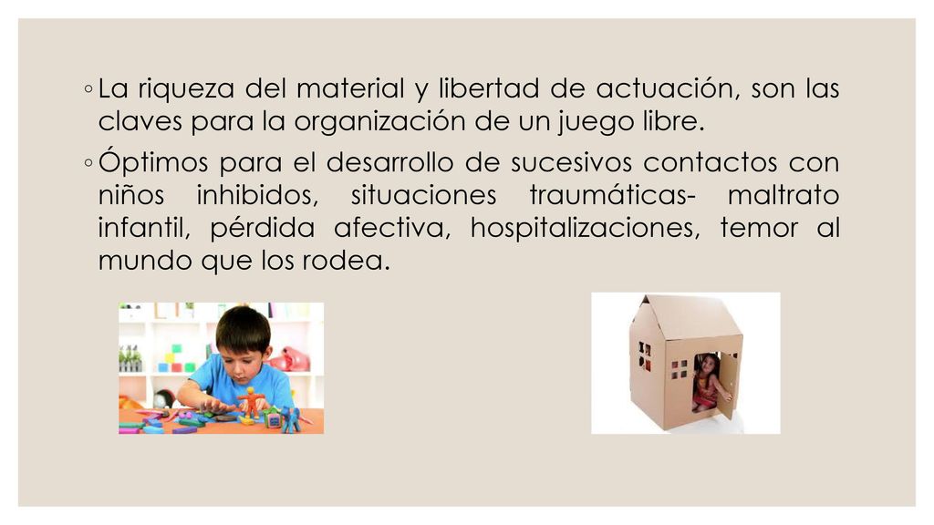 La riqueza del material y libertad de actuación, son las claves para la organización de un juego libre.