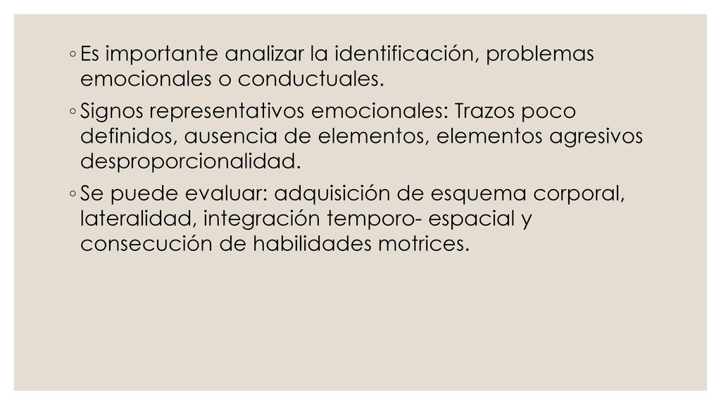 Es importante analizar la identificación, problemas emocionales o conductuales.