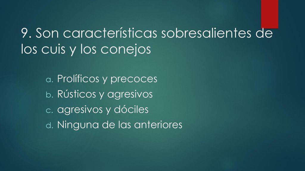 9. Son características sobresalientes de los cuis y los conejos