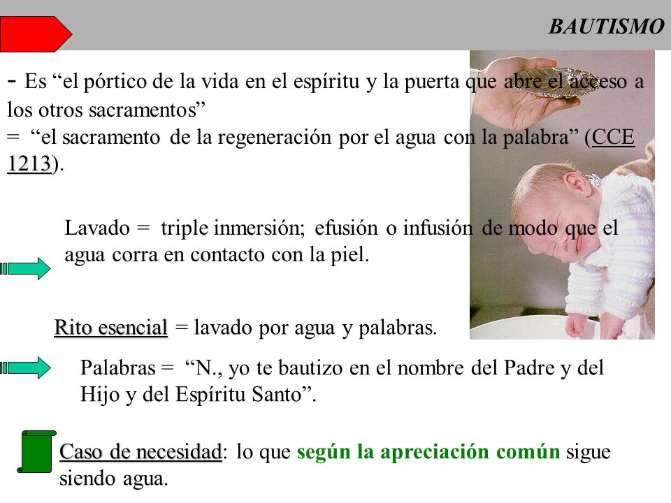 BAUTISMO - Es el pórtico de la vida en el espíritu y la puerta que abre el acceso a los otros sacramentos