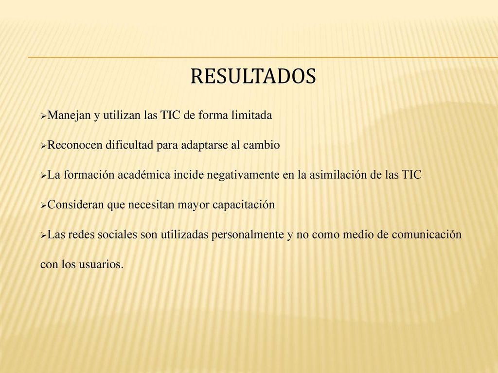 reSULTADOS Manejan y utilizan las TIC de forma limitada