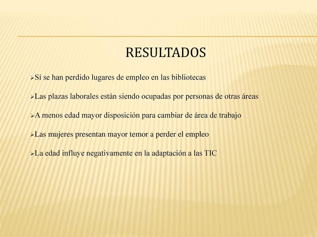reSULTADOS Sí se han perdido lugares de empleo en las bibliotecas