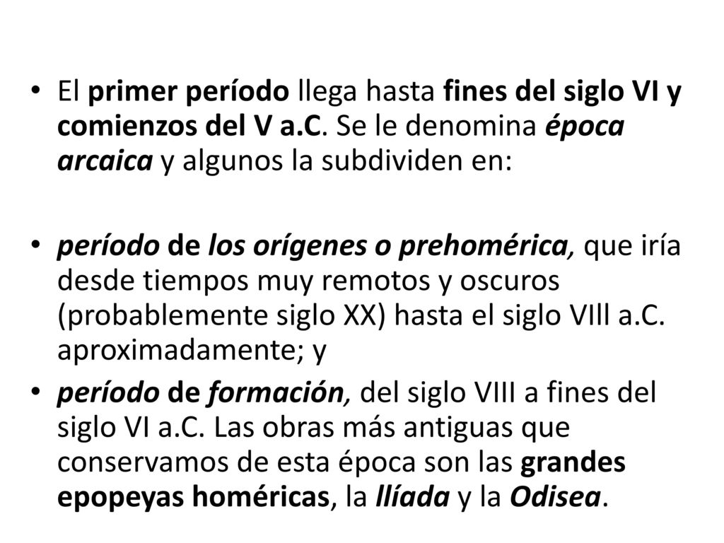 El primer período llega hasta fines del siglo VI y comienzos del V a.C. Se le denomina época arcaica y algunos la subdividen en:
