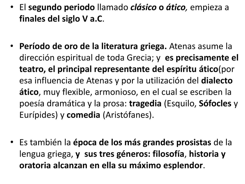 El segundo periodo llamado clásico o ático, empieza a finales del siglo V a.C.