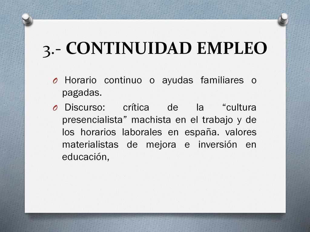 3.- CONTINUIDAD EMPLEO Horario continuo o ayudas familiares o pagadas.