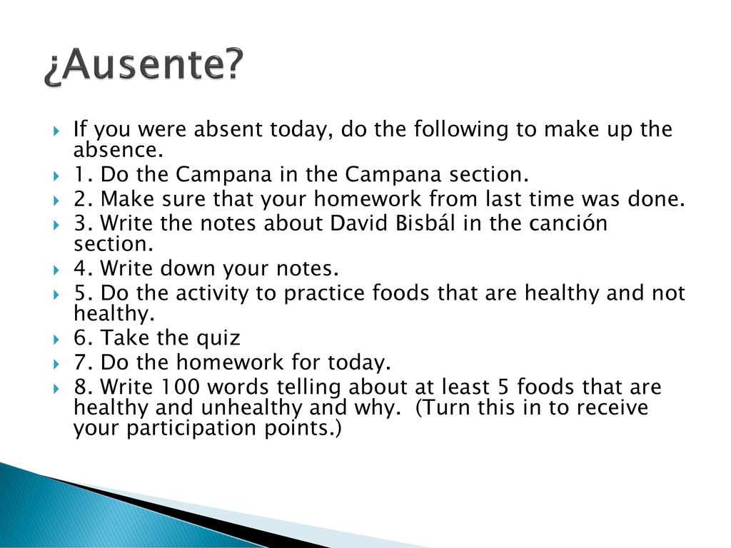 ¿Ausente If you were absent today, do the following to make up the absence. 1. Do the Campana in the Campana section.