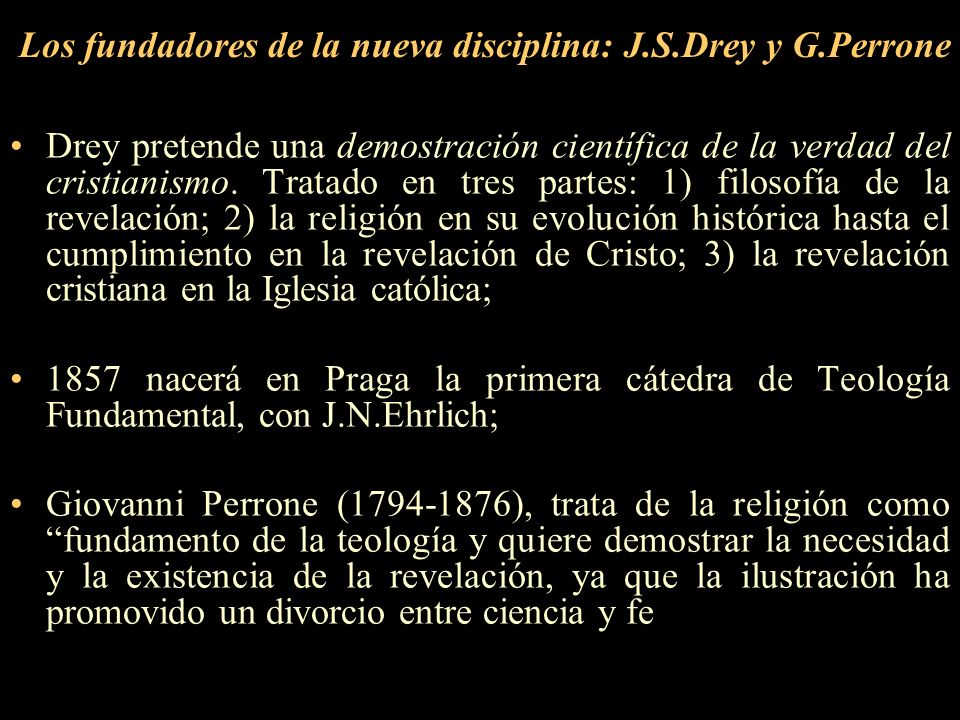 Los fundadores de la nueva disciplina: J.S.Drey y G.Perrone