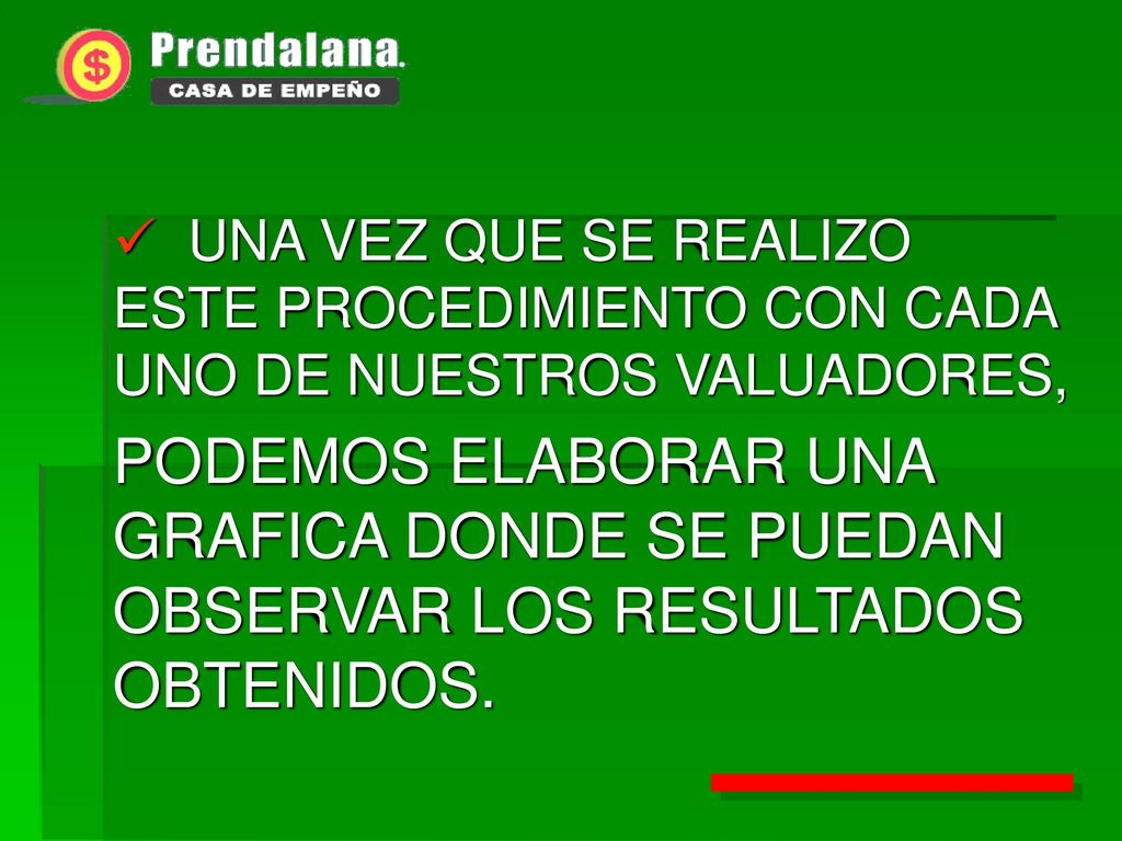 UNA VEZ QUE SE REALIZO ESTE PROCEDIMIENTO CON CADA UNO DE NUESTROS VALUADORES,