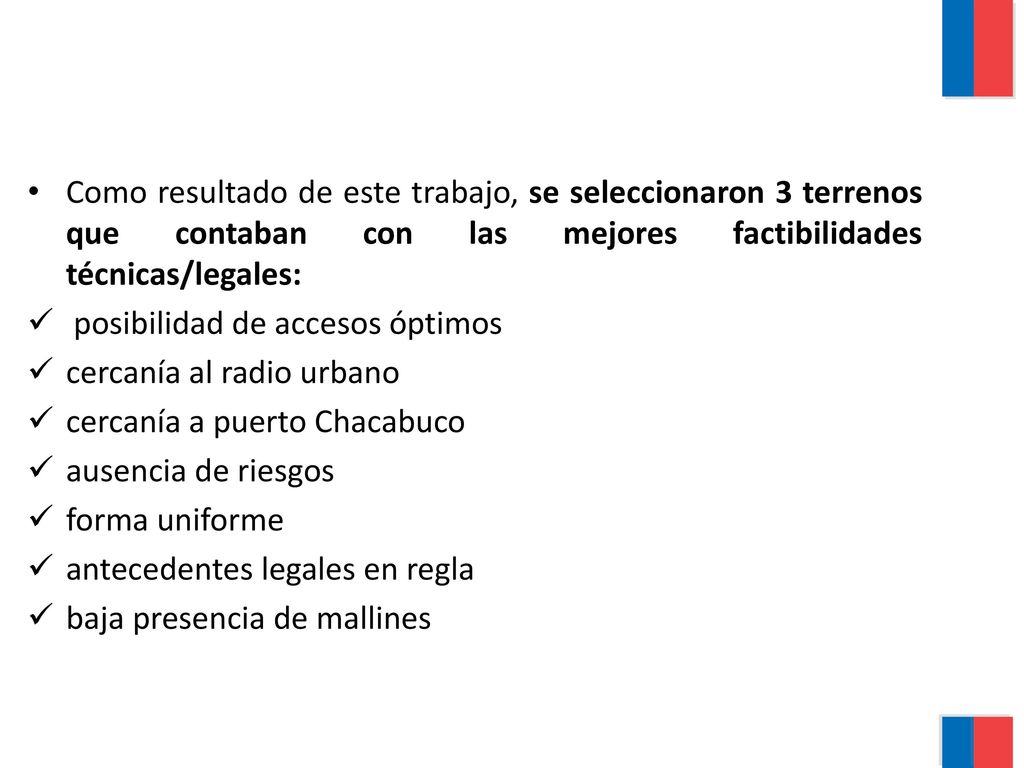 Como resultado de este trabajo, se seleccionaron 3 terrenos que contaban con las mejores factibilidades técnicas/legales:
