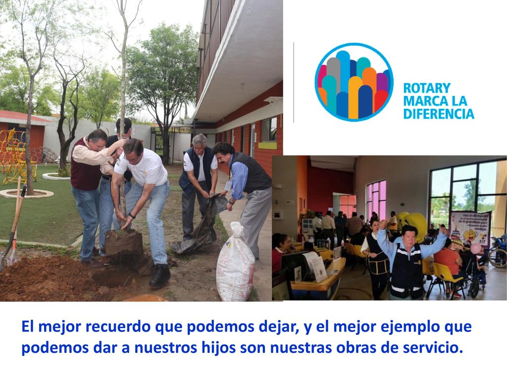 El mejor recuerdo que podemos dejar, y el mejor ejemplo que podemos dar a nuestros hijos son nuestras obras de servicio.