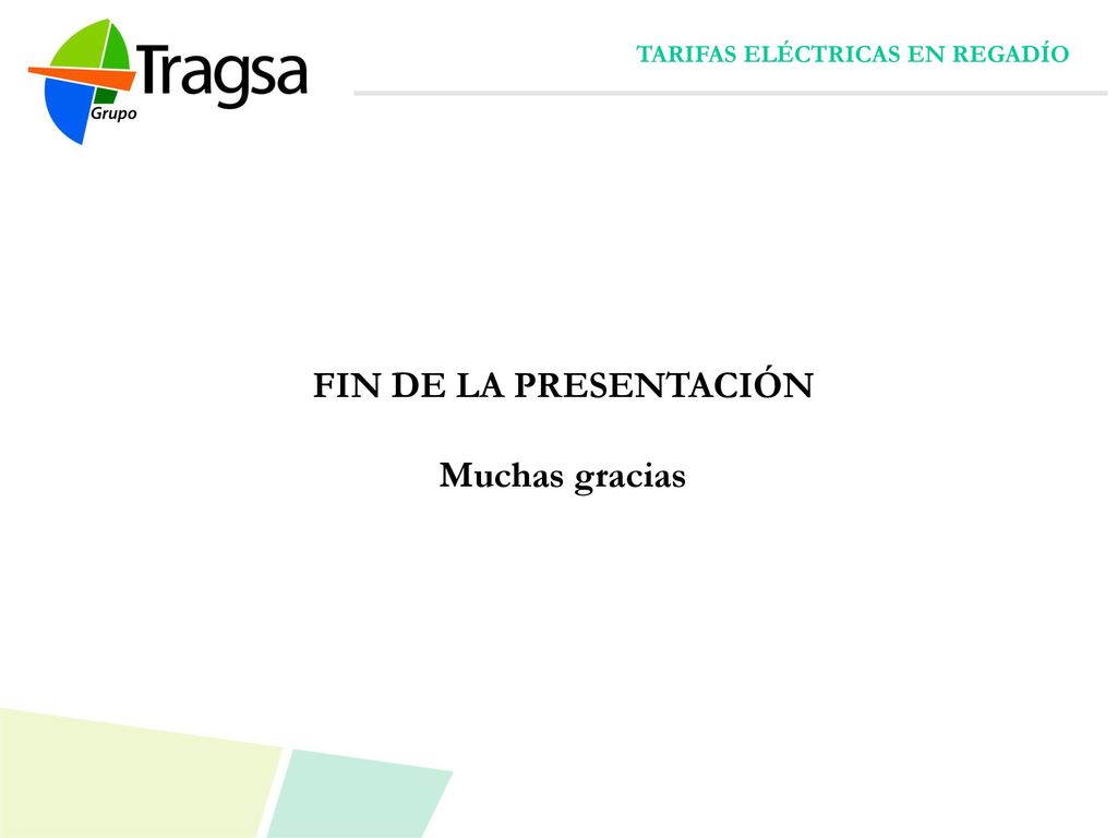 TARIFAS ELÉCTRICAS EN REGADÍO FIN DE LA PRESENTACIÓN Muchas gracias