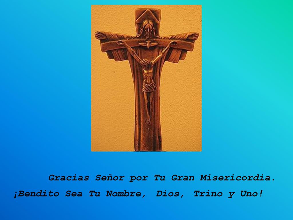 Gracias Señor por Tu Gran Misericordia.