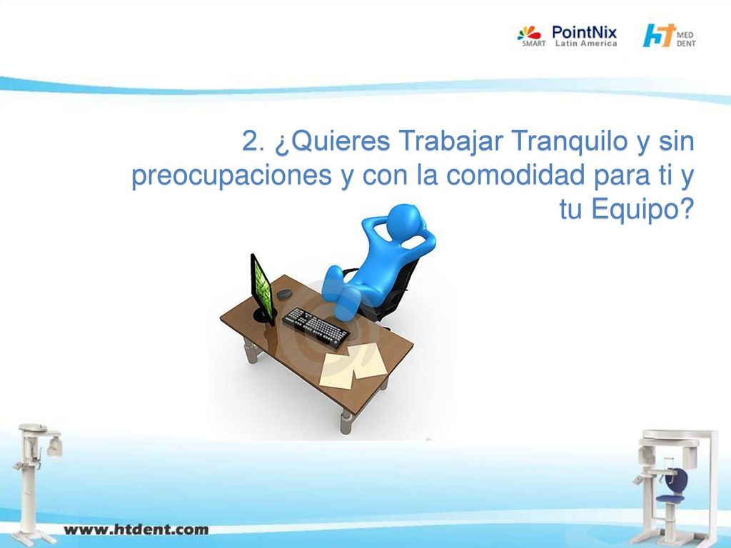 2. ¿Quieres Trabajar Tranquilo y sin preocupaciones y con la comodidad para ti y tu Equipo