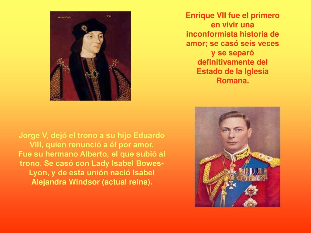 Enrique VII fue el primero en vivir una inconformista historia de amor; se casó seis veces y se separó definitivamente del Estado de la Iglesia Romana.