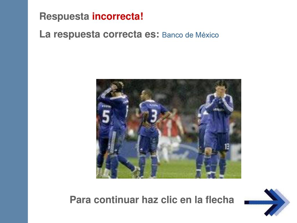 Respuesta incorrecta. La respuesta correcta es: Banco de México.