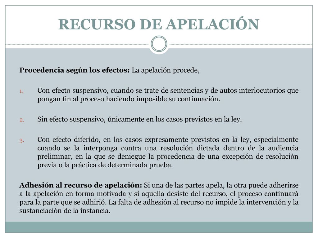RECURSO DE APELACIÓN Procedencia según los efectos: La apelación procede,