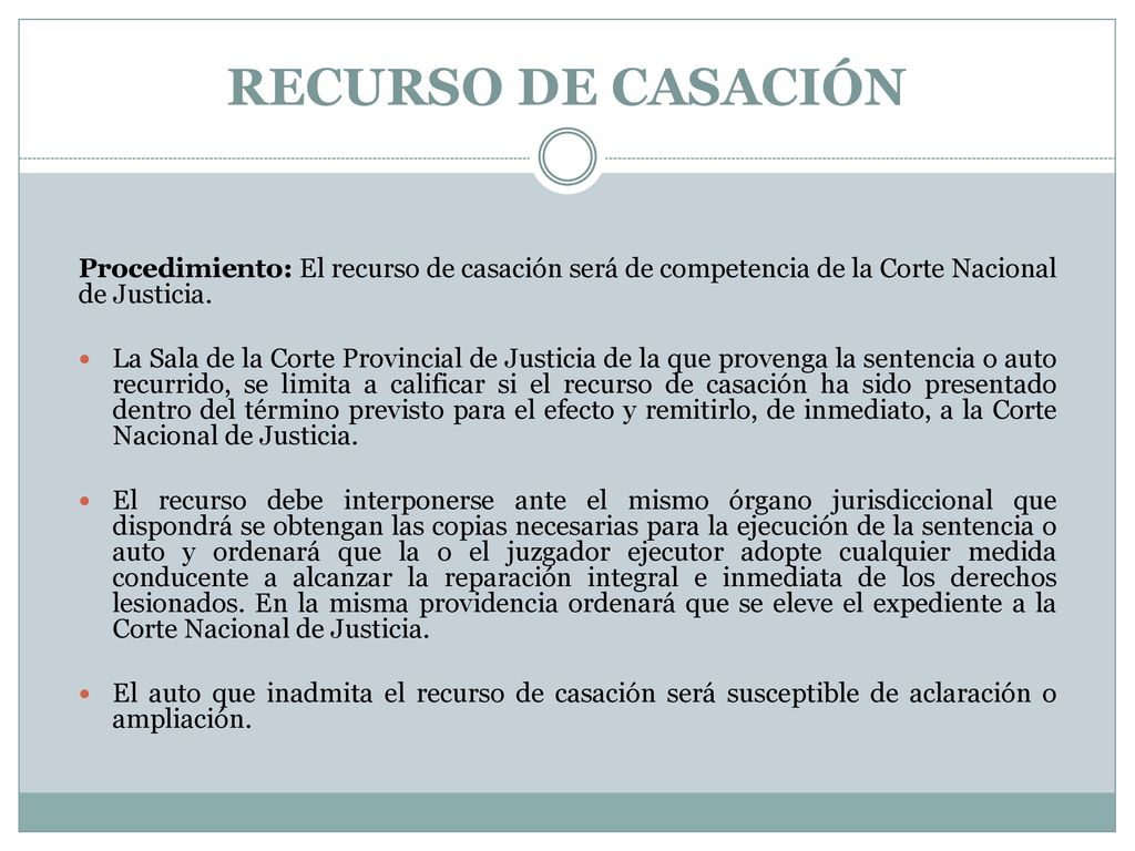 RECURSO DE CASACIÓN Procedimiento: El recurso de casación será de competencia de la Corte Nacional de Justicia.