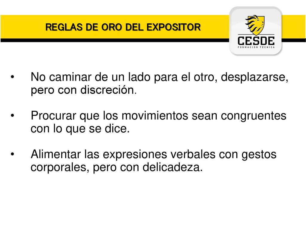 No caminar de un lado para el otro, desplazarse, pero con discreción.