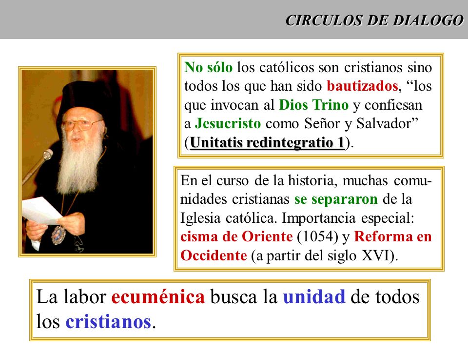 La labor ecuménica busca la unidad de todos los cristianos.