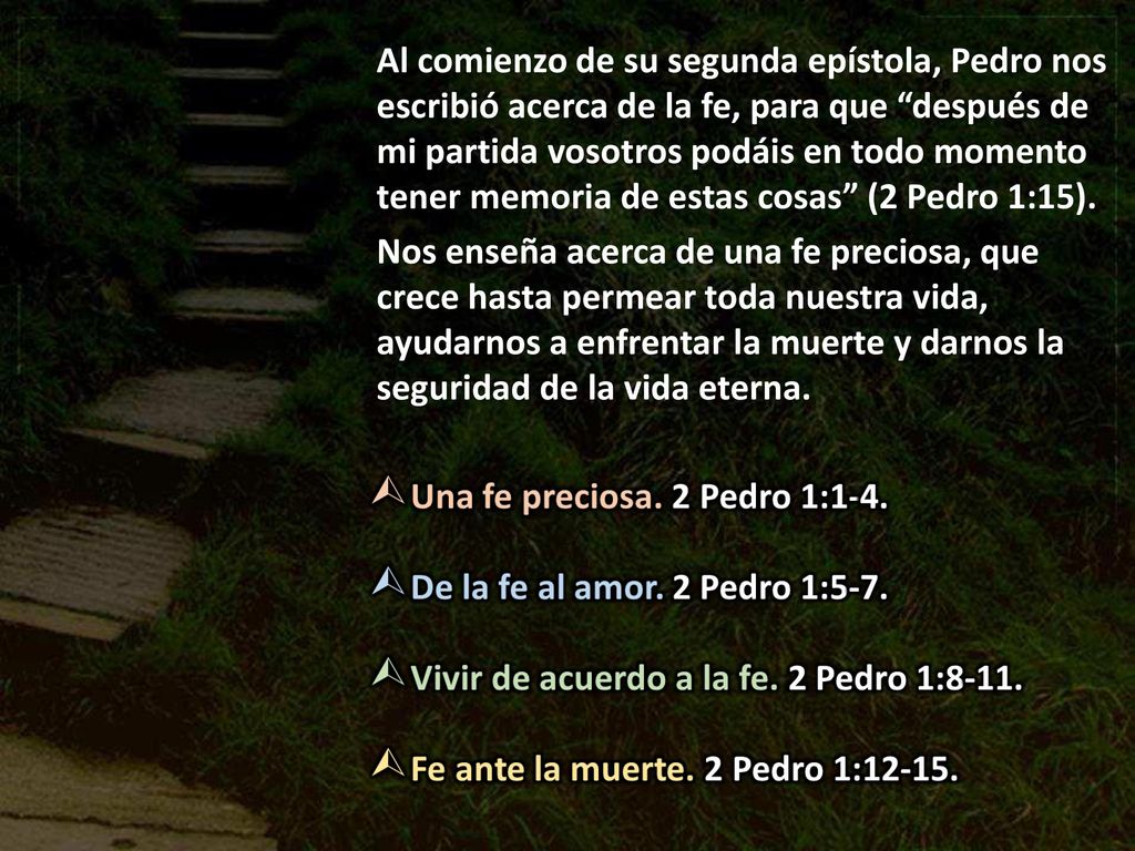 Al comienzo de su segunda epístola, Pedro nos escribió acerca de la fe, para que después de mi partida vosotros podáis en todo momento tener memoria de estas cosas (2 Pedro 1:15).