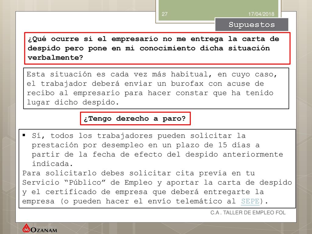 17/04/2018 Supuestos. ¿Qué ocurre si el empresario no me entrega la carta de despido pero pone en mi conocimiento dicha situación verbalmente