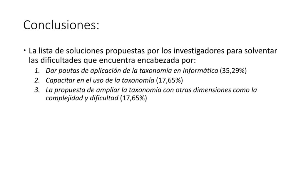 Conclusiones: La lista de soluciones propuestas por los investigadores para solventar las dificultades que encuentra encabezada por: