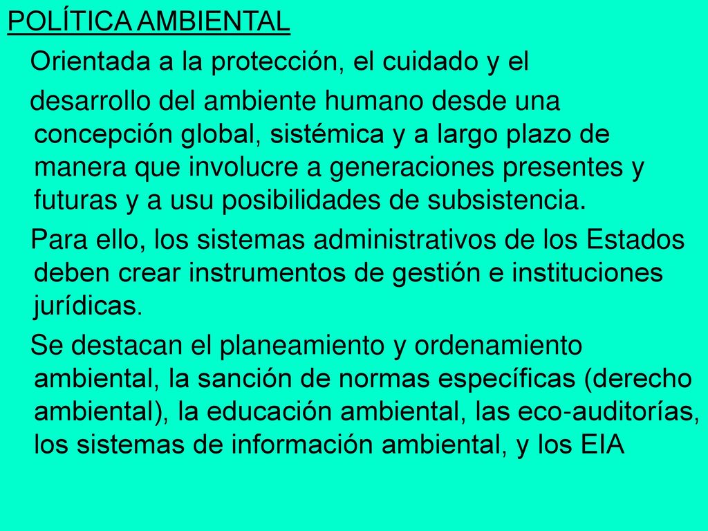 POLÍTICA AMBIENTAL Orientada a la protección, el cuidado y el.